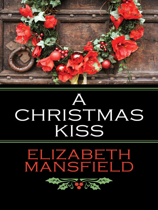 Title details for A Christmas Kiss by Elizabeth Mansfield - Available